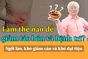 Chữa táo bón và bệnh trĩ: 1 huyệt vị + 1 bài tập + 2 loại trái cây